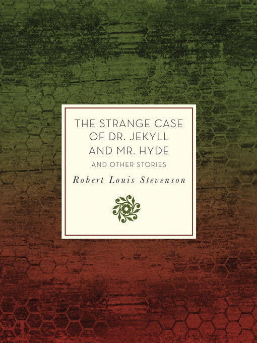 Title details for The Strange Case of Dr. Jekyll and Mr. Hyde and Other Stories by Robert Louis Stevenson - Available